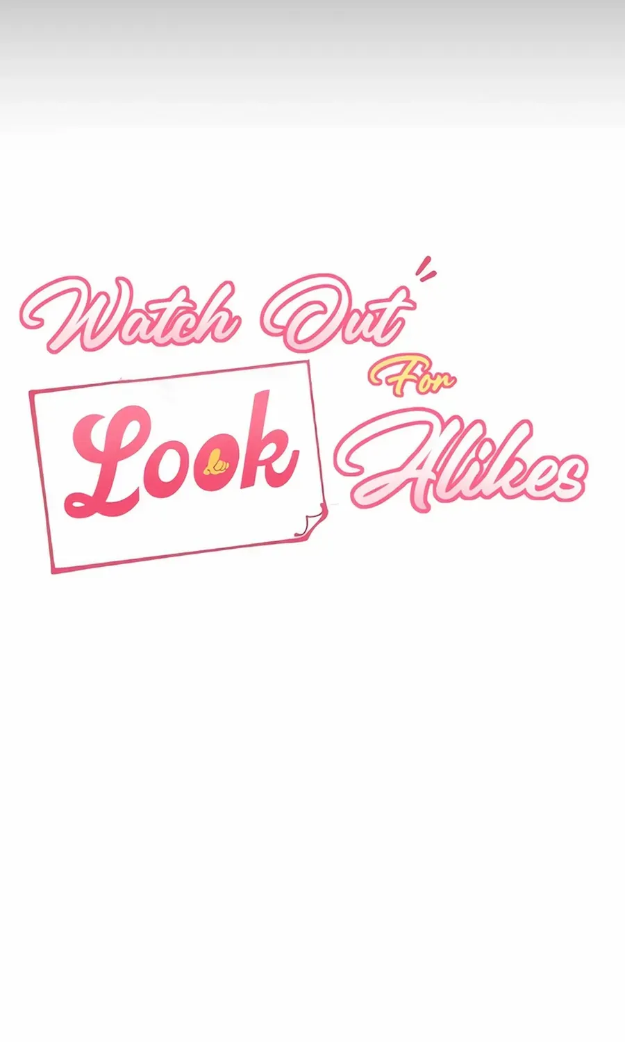 Watch Out For Look-alikes Chapter 2 page 101 - 