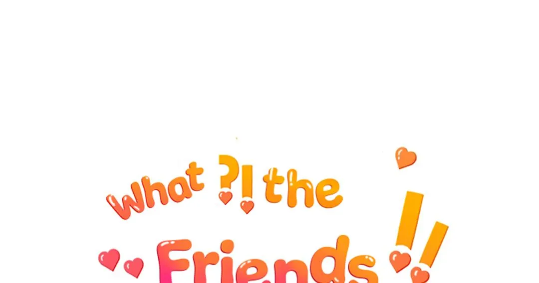 What the Friend?! Chapter 2 page 25 - 