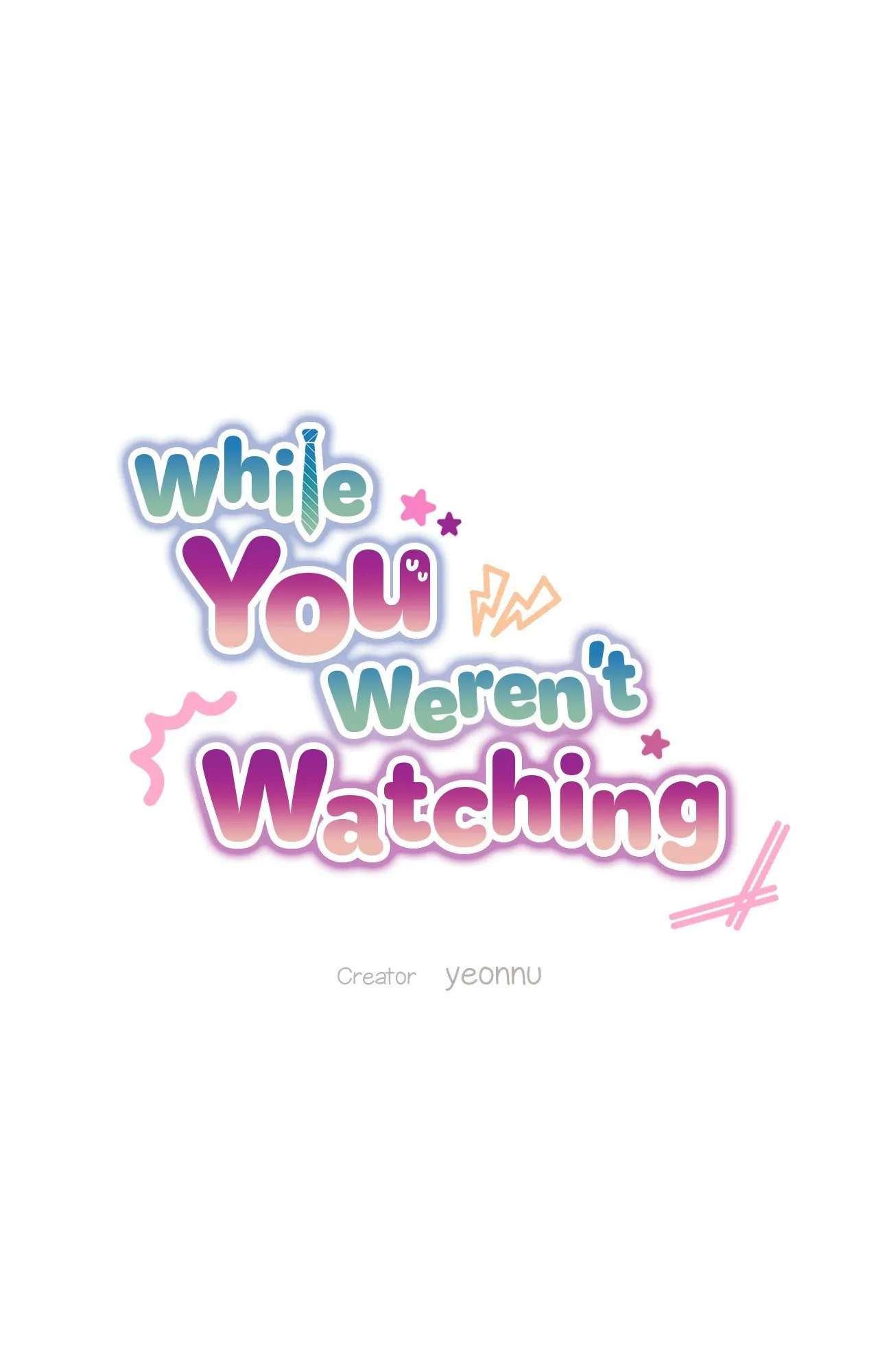 While You Weren’t Watching Chapter 15 page 10 - 