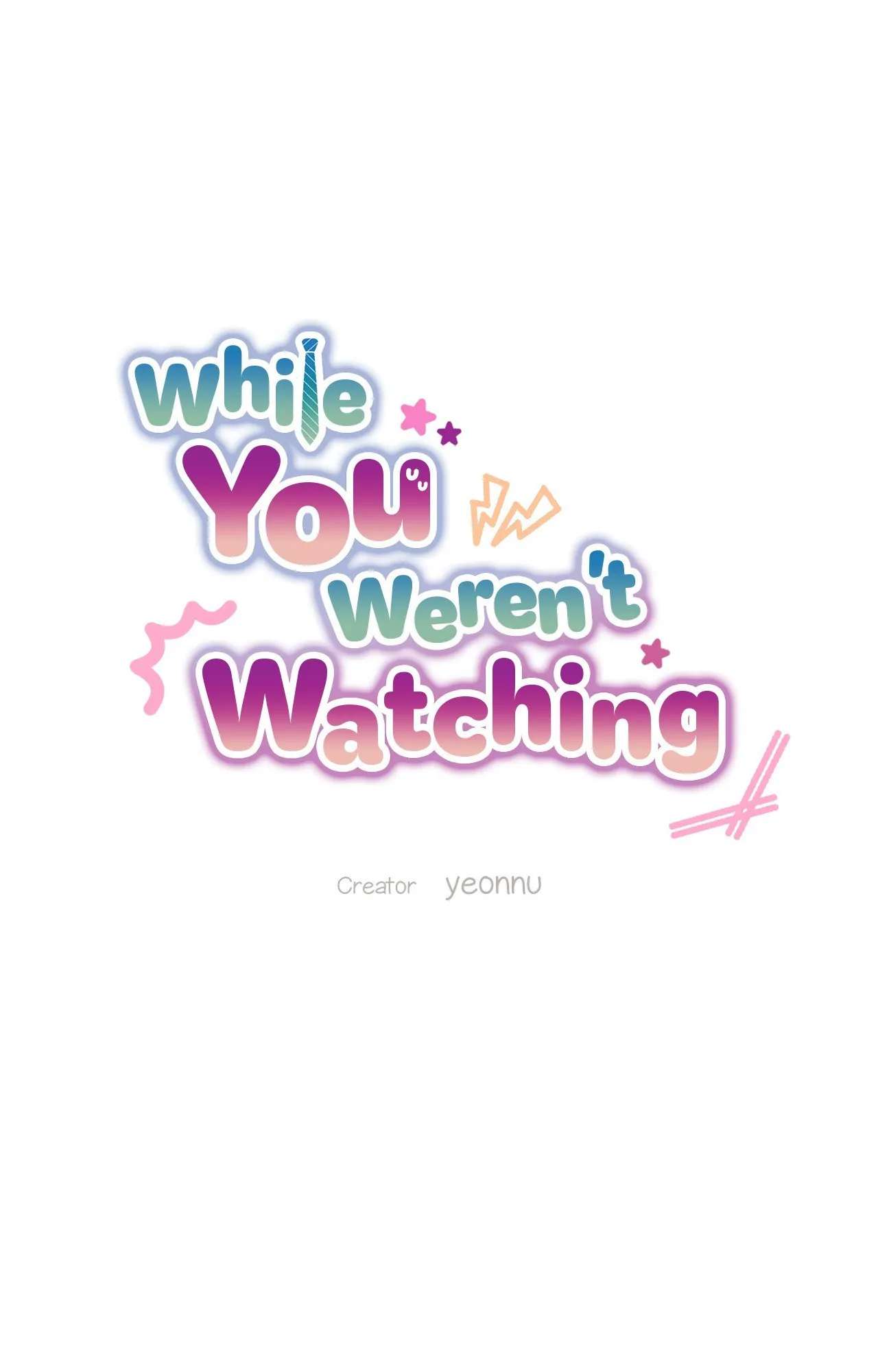 While You Weren’t Watching Chapter 18 page 6 - 