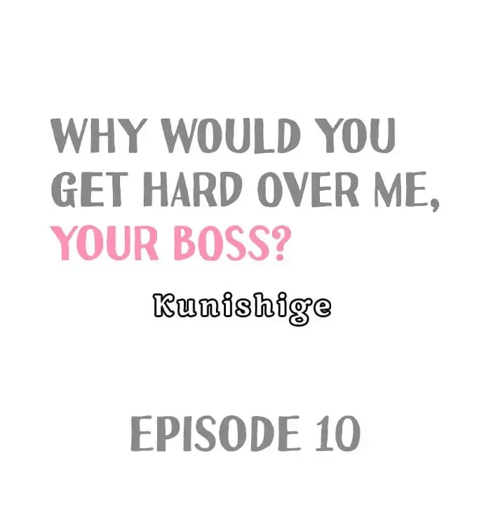 Why Would You Get Hard Over Me, Your Boss? Chapter 10 page 1 - 