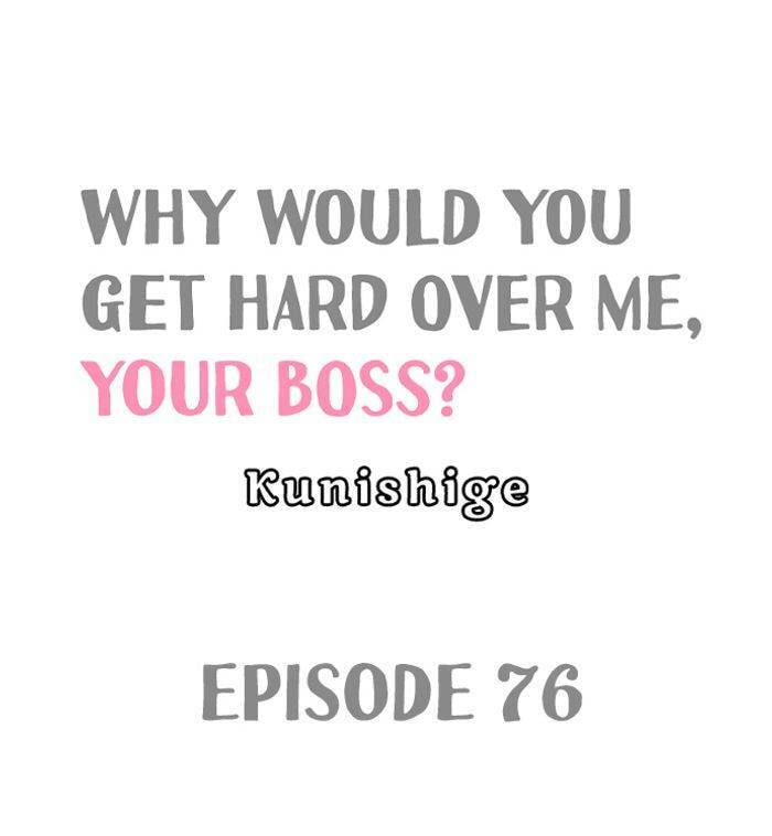 Why Would You Get Hard Over Me, Your Boss? Chapter 76 page 1 - 