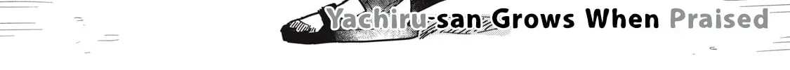 Yachiru-san wa Homeru to Nobiru Chapter 36.7 page 2 - 