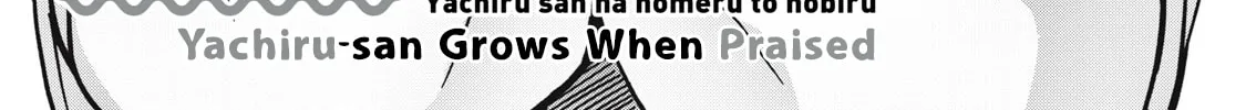Yachiru-san wa Homeru to Nobiru Chapter 5 page 2 - 